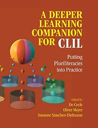 A Deeper Learning Companion for CLIL: Putting Pluriliteracies into Practice