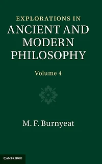 Explorations Ancient and Modern Philosophy: Volume 4
