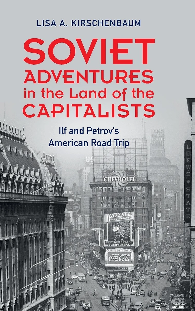 Soviet Adventures the Land of Capitalists: Ilf and Petrov's American Road Trip