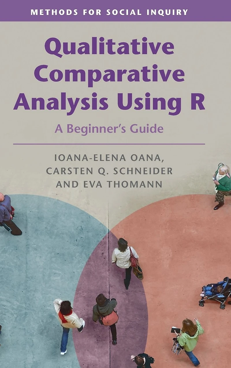 Qualitative Comparative Analysis Using R: A Beginner's Guide