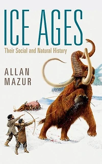 Ice Ages: Their Social and Natural History