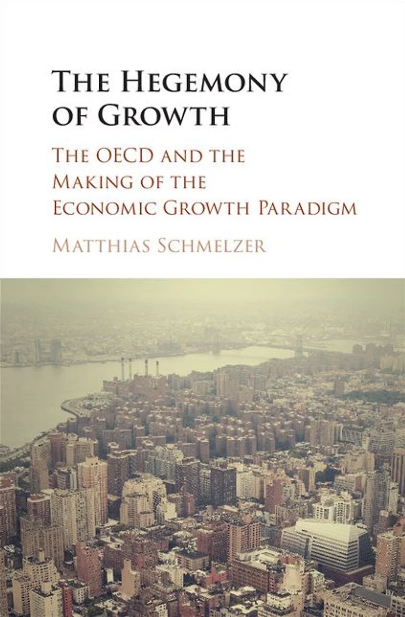 the Hegemony of Growth: OECD and Making Economic Growth Paradigm