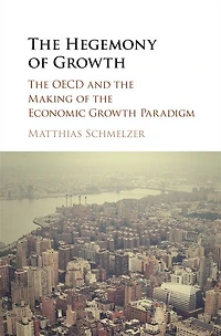 the Hegemony of Growth: OECD and Making Economic Growth Paradigm