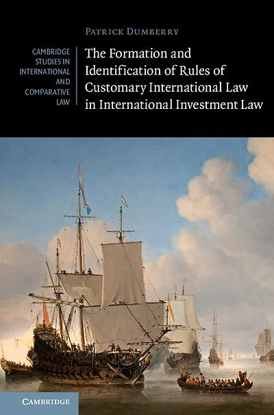 The Formation and Identification of Rules Customary International Law Investment