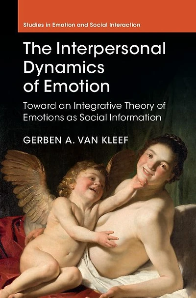 The Interpersonal Dynamics of Emotion: Toward an Integrative Theory Emotions as Social Information