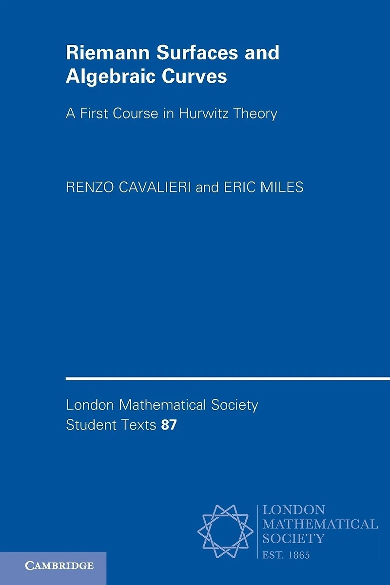 Riemann Surfaces and Algebraic Curves: A First Course Hurwitz Theory