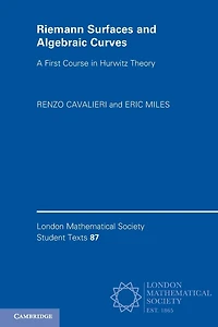 Riemann Surfaces and Algebraic Curves: A First Course Hurwitz Theory