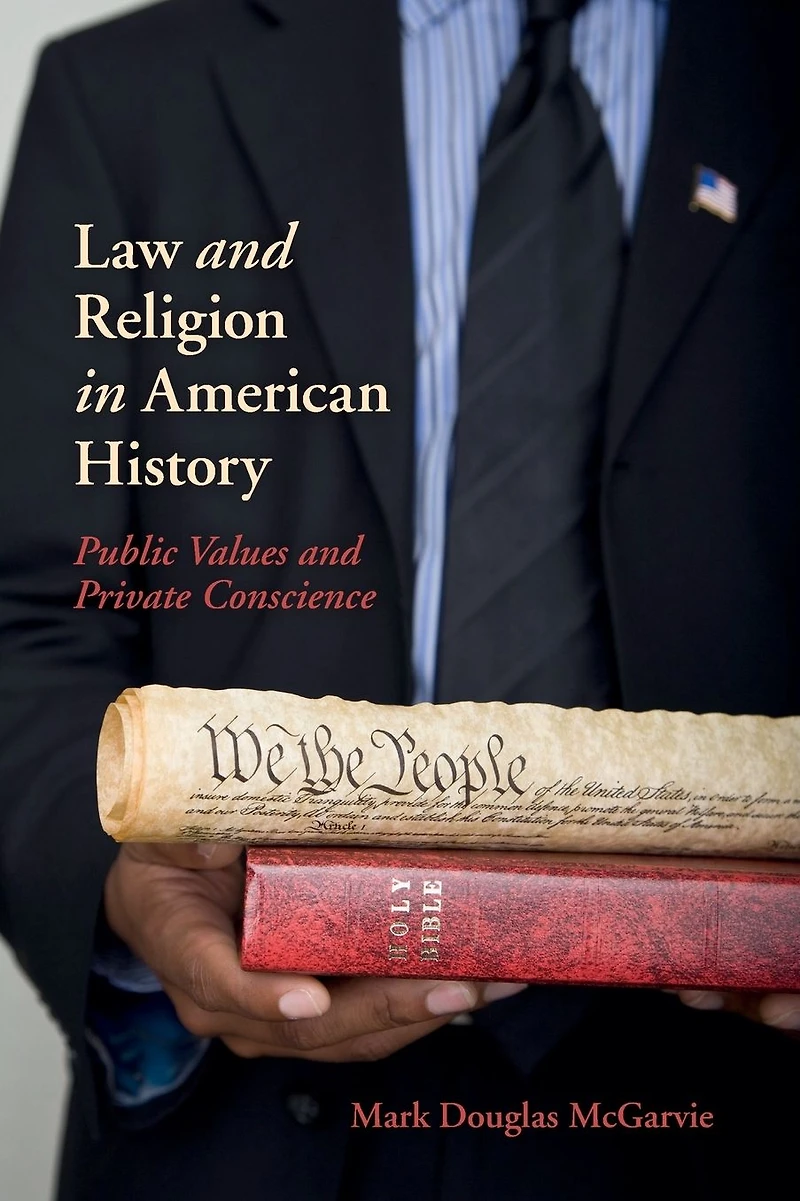 Law and Religion American History: Public Values Private Conscience
