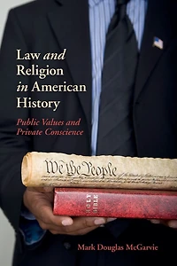 Law and Religion American History: Public Values Private Conscience
