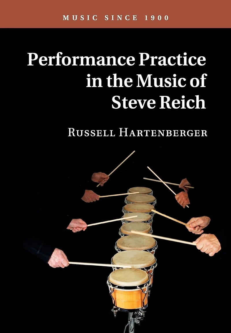 Performance Practice the Music of Steve Reich