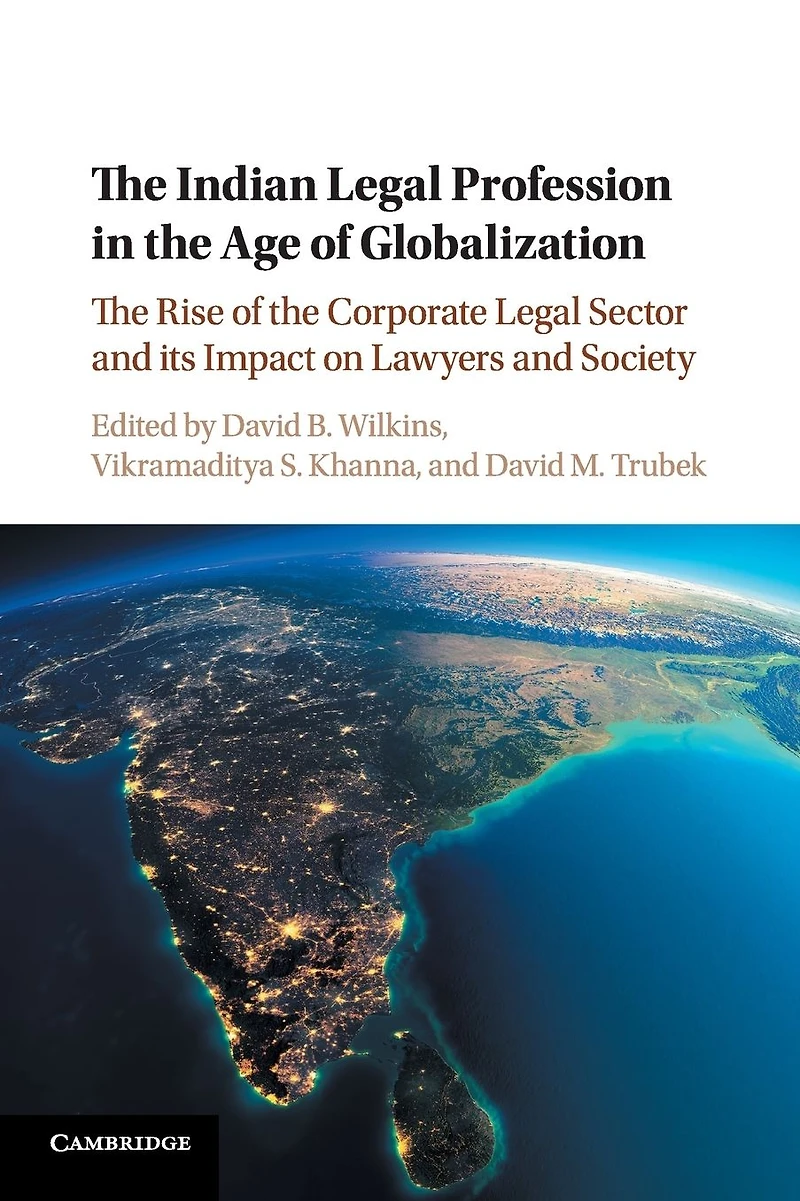 the Indian Legal Profession Age of Globalization: Rise Corporate Sector and its Impact on Lawyers Society
