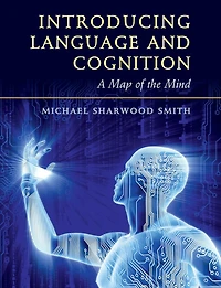 Introducing Language and Cognition: A Map of the Mind