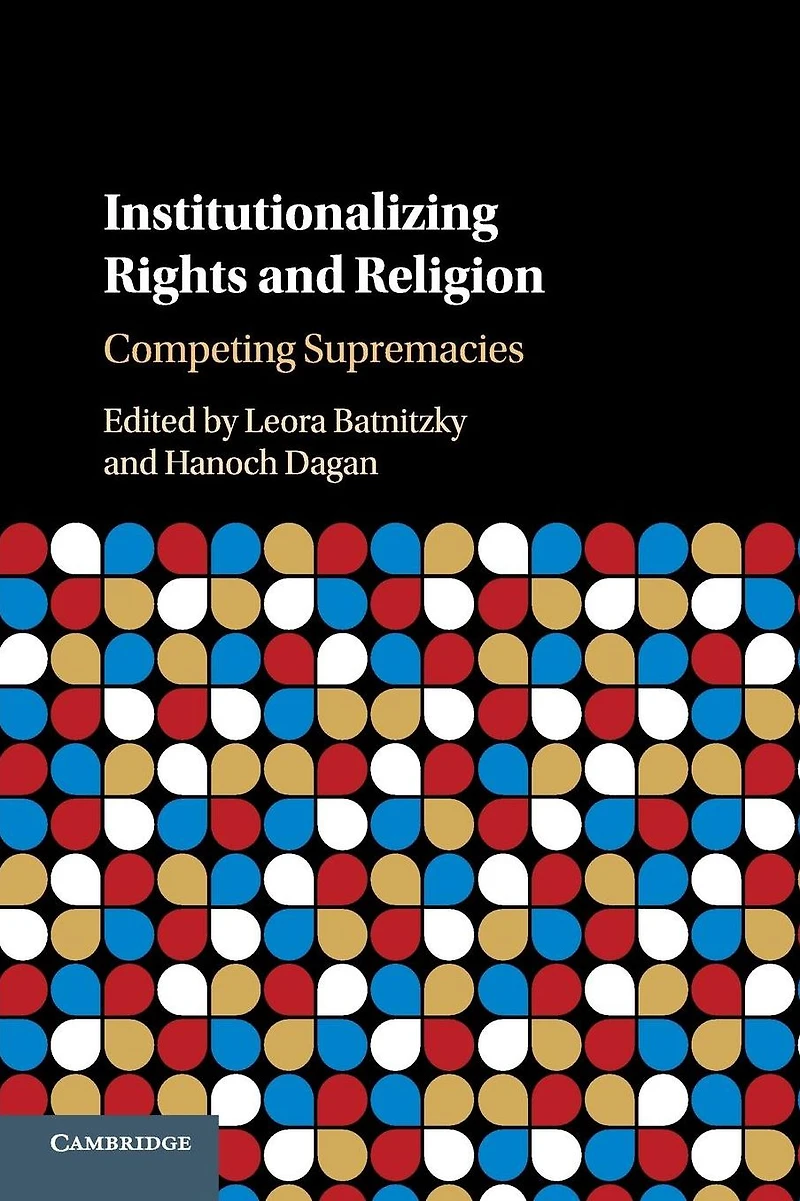 Institutionalizing Rights and Religion: Competing Supremacies