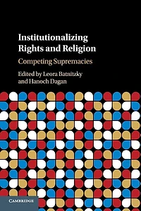 Institutionalizing Rights and Religion: Competing Supremacies