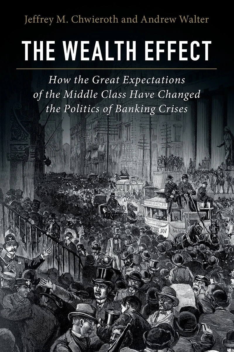 the Wealth Effect: How Great Expectations of Middle Class Have Changed Politics Banking Crises