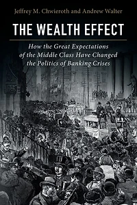 the Wealth Effect: How Great Expectations of Middle Class Have Changed Politics Banking Crises