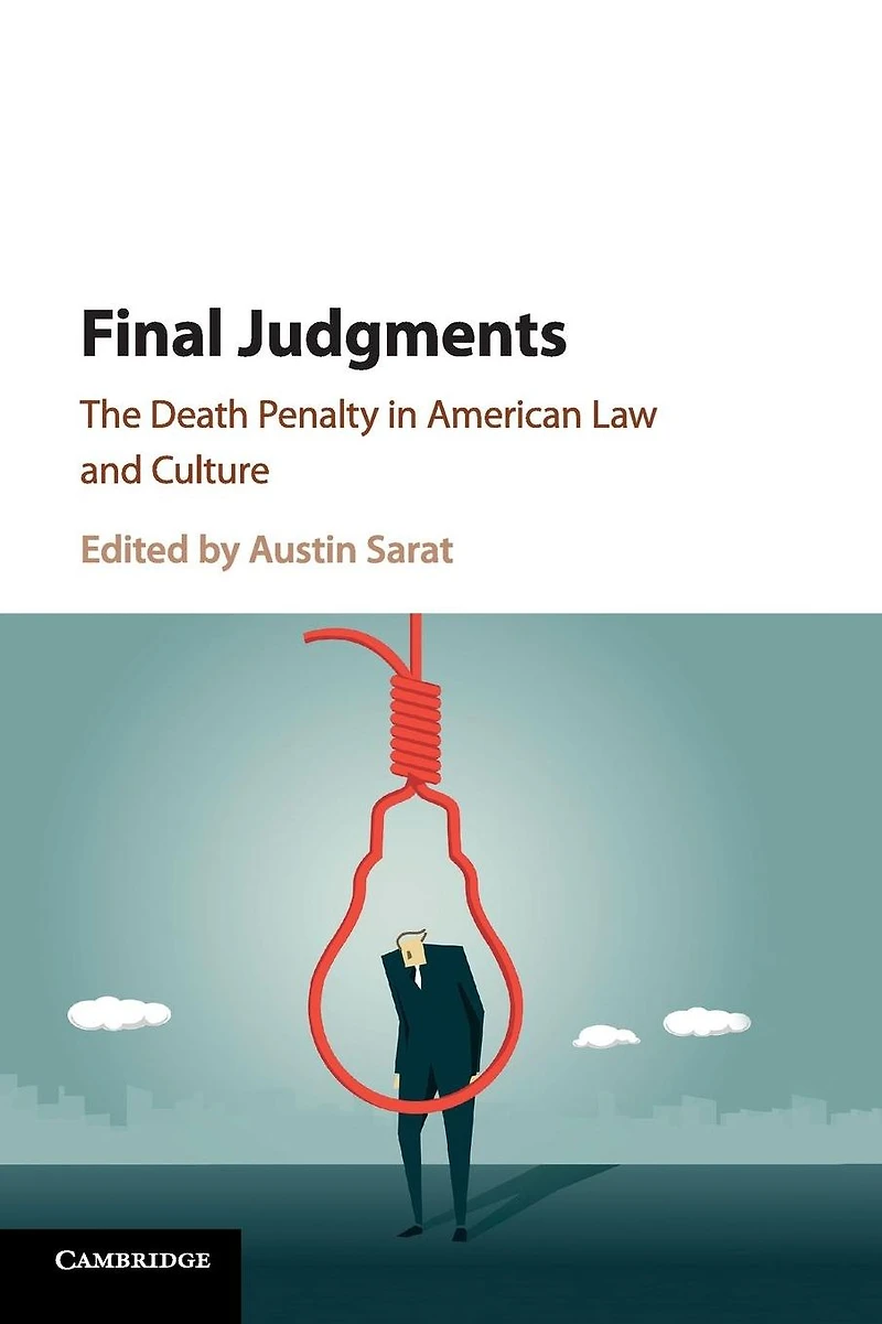 Final Judgments: The Death Penalty American Law and Culture