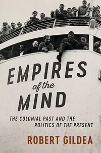 Empires of the Mind: Colonial Past and Politics Present