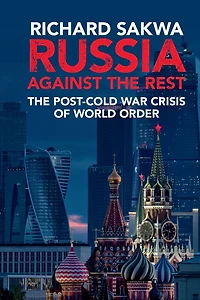 Russia Against The Rest: Post-Cold War Crisis of World Order
