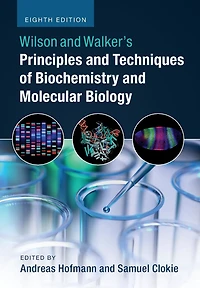 Wilson and Walker's Principles Techniques of Biochemistry Molecular Biology