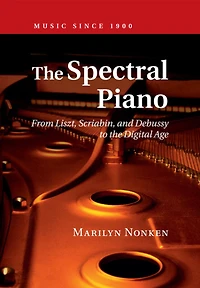 the Spectral Piano: From Liszt, Scriabin, and Debussy to Digital Age