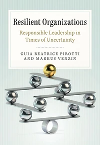 Resilient Organizations: Responsible Leadership Times of Uncertainty