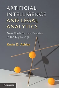 Artificial Intelligence and Legal Analytics: New Tools for Law Practice the Digital Age