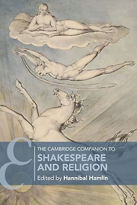 The Cambridge Companion to Shakespeare and Religion