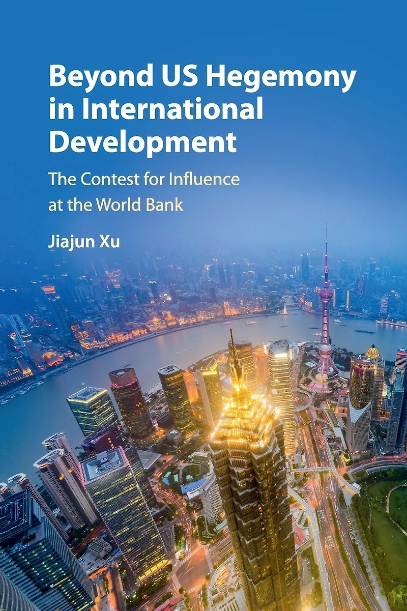 Beyond US Hegemony International Development: the Contest for Influence at World Bank