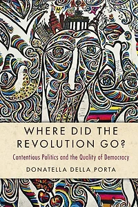 Where Did the Revolution Go?: Contentious Politics and Quality of Democracy