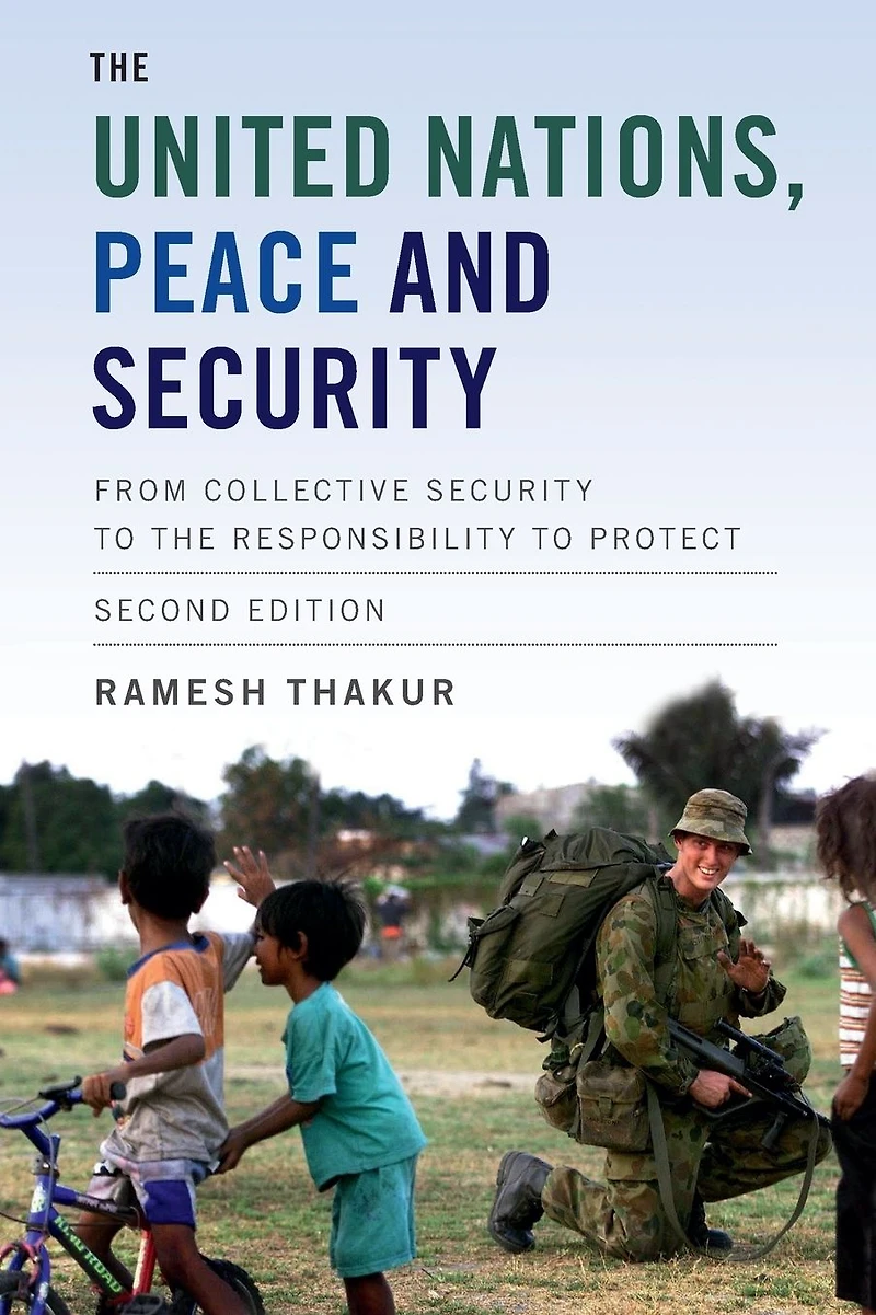 the United Nations, Peace and Security: From Collective Security to Responsibility Protect
