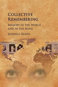 Collective Remembering: Memory the World and Mind