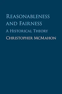Reasonableness and Fairness: A Historical Theory