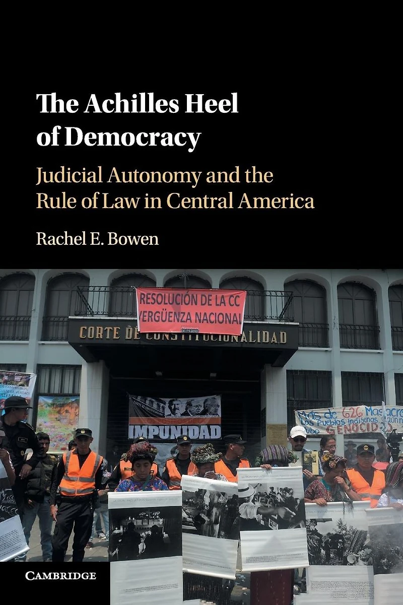 the Achilles Heel of Democracy: Judicial Autonomy and Rule Law Central America