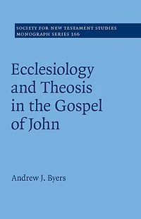 Ecclesiology and Theosis the Gospel of John