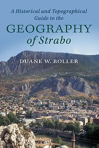 A Historical and Topographical Guide to the Geography of Strabo