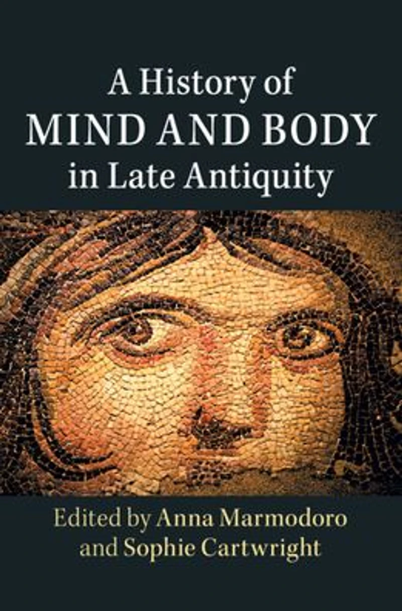 A History of Mind and Body Late Antiquity