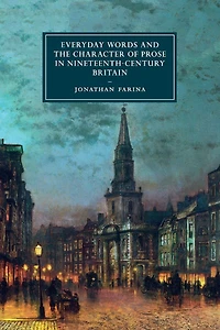 Everyday Words and the Character of Prose Nineteenth-Century Britain