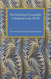The Teaching of Geography in Relation to the World Community