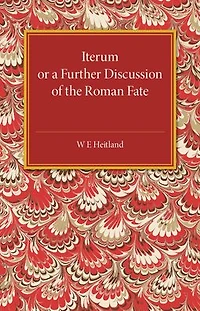 Iterum: Or a Further Discussion of the Roman Fate
