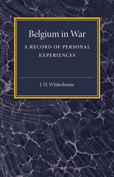 Belgium in War: A Record of Personal Experiences
