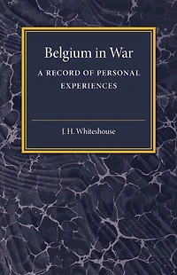 Belgium in War: A Record of Personal Experiences