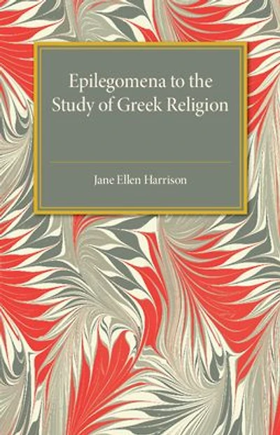 Epilegomena to the Study of Greek Religion
