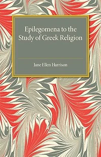 Epilegomena to the Study of Greek Religion
