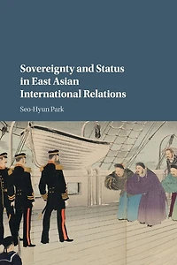 Sovereignty and Status East Asian International Relations