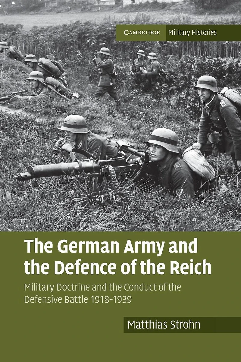 the German Army and Defence of Reich: Military Doctrine Conduct Defensive Battle 1918-1939