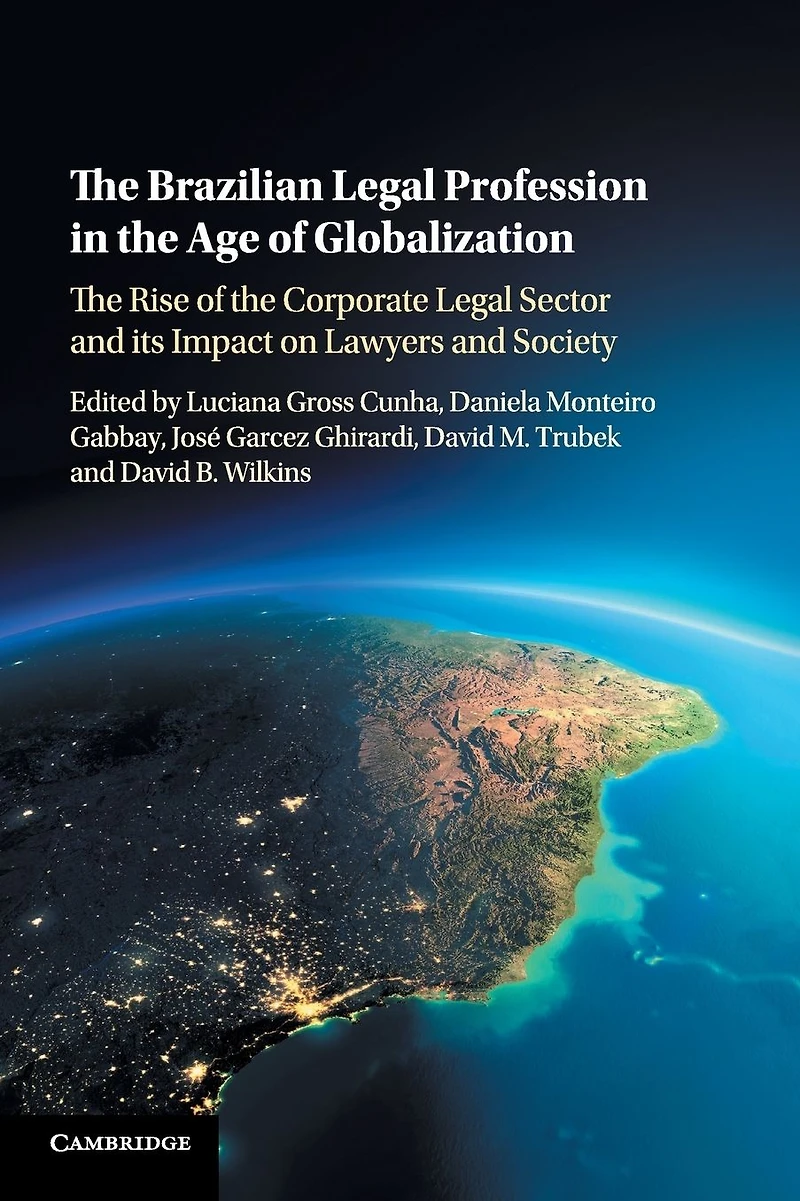 the Brazilian Legal Profession Age of Globalization: Rise Corporate Sector and its Impact on Lawyers Society
