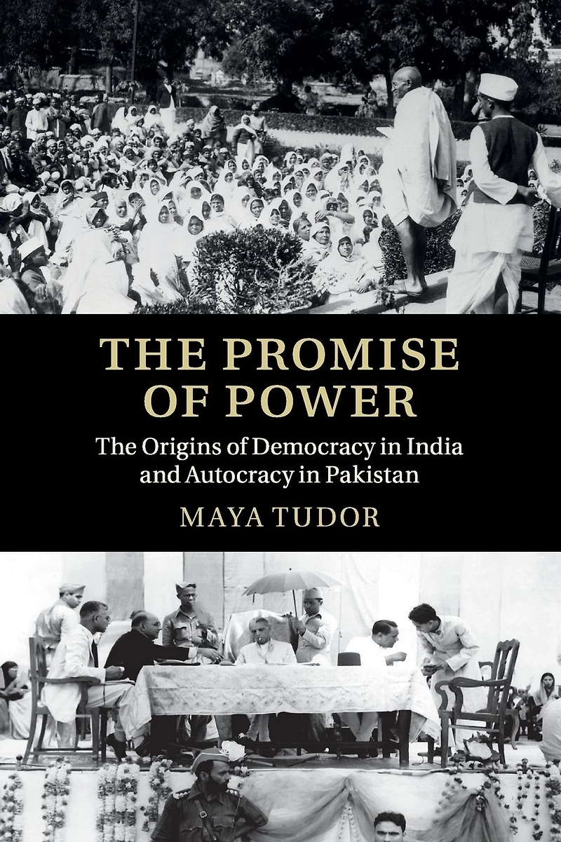 The Promise of Power: Origins Democracy India and Autocracy Pakistan