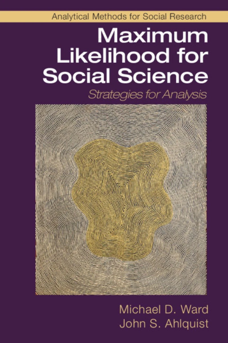 Maximum Likelihood for Social Science: Strategies Analysis
