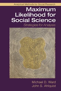 Maximum Likelihood for Social Science: Strategies Analysis